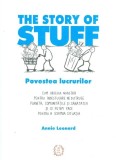 The Story of Stuff Povestea Lucrurilor Annie Leonard carte noua sau anticariat stare buna