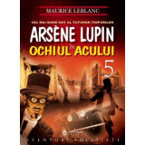 Ars&egrave;ne Lupin in Ochiul Acului - Maurice Leblanc