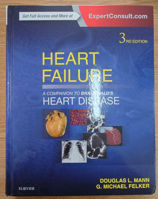 Mann D. &amp; Felker M. Heart Failure A Companion to Braunwald&#039;s Heart Disease, 3rd