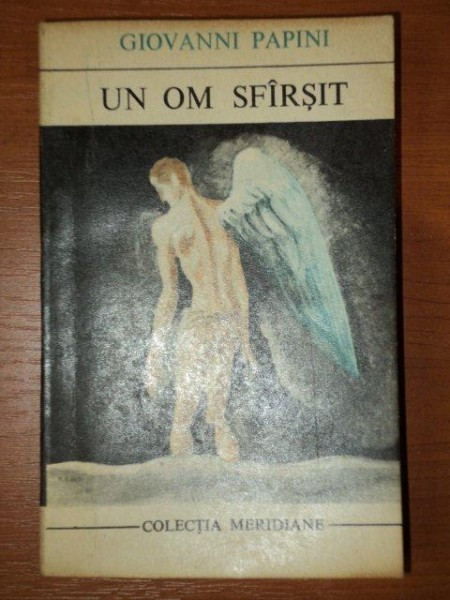 UN OM SFARSIT - GIOVANNI PAPINI BUC. 1969