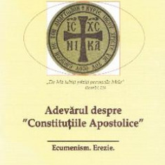 Adevarul despre Constitutiile Apostolice - Ioan V. Argatu