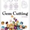 Gem Cutting: A Lapidary&#039;s Manual, 2nd Edition