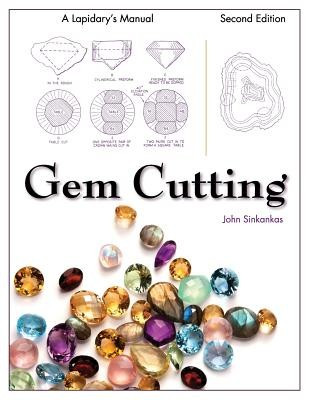 Gem Cutting: A Lapidary&#039;s Manual, 2nd Edition