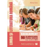 Limba şi literatura rom&acirc;nă. Bacalaureat. 90 de subiecte pentru PROBA SCRISĂ după modelul MEN - Paperback brosat - Niculescu