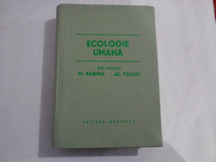 ECOLOGIE UMANA - sub redactia M. BARNEA * Al. CALCIU