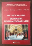 Dicționarul personalităților Unirii: 1918-2003 (85 de ani)