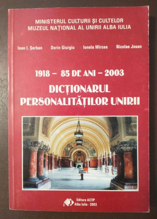 Dicționarul personalităților Unirii: 1918-2003 (85 de ani)