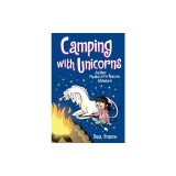 Camping with Unicorns (Phoebe and Her Unicorn Series Book 11): Another Phoebe and Her Unicorn Adventure