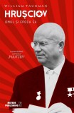 Hrusciov. Omul si epoca sa | William Taubman, Meteor Press