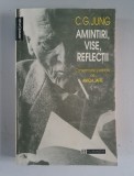 C. G. Jung - Amintiri, vise, reflectii