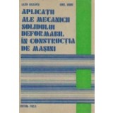 Aplicatii ale mecanicii solidului deformabil in constructia de masini