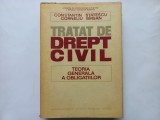 TRATAT DE DREPT CIVIL. TEORIA GENERALA A OBLIGATIILOR - CONSTANTIN STATESCU, CORNELIU BARSAN