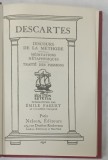 DISCOURS DE LA METHODE / MEDITATIONS METAPHYSIQUES / TRAITE DES PASSIONS par DESCARTES , 19321