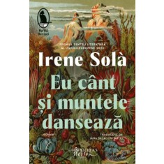Eu cant si muntele danseaza &ndash; Irene Sola