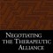 Negotiating the Therapeutic Alliance: A Relational Treatment Guide