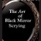 The Art of Black Mirror Scrying