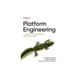 Platform Engineering: A Guide for Technical, Product, and People Leaders