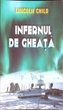 Infernul de Gheata - Lincoln Child, RAO 2013, Roman, Beletristica, Paperback, 375 Pagini