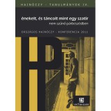 HAJN&Oacute;CZY tanulm&aacute;nyok IV.&eacute;nekelt, &eacute;s t&aacute;ncolt mint egy szat&iacute;r nem szűnő p&aacute;rbesz&eacute;dben - ORSZ&Aacute;GOS H A JN&Oacute;C Z Y