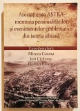 Asociatiunea ASTRA,Memoria personalitatilor si evenimentelor din istoria sibiana, 2016