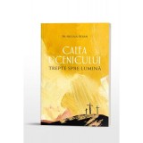 Calea ucenicului. Trepte spre Lumina - Pr. Nicolai Boian