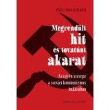 Megrend&uuml;lt hit&nbsp;&eacute;s tovatűnt akarat - Az egy&eacute;n szerepe&nbsp;a szovjet kommunizmus&nbsp;buk&aacute;s&aacute;ban - Paul Hollander