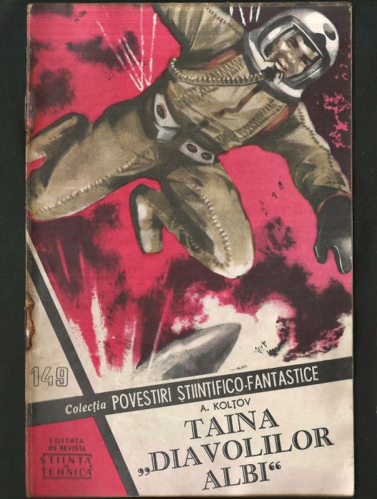 149 - &bdquo;TAINA DIAVOLILOR ALBI&rdquo; - A. KOLȚOV - COLECȚIA POVESTIRI ȘTIINȚIFICO-FANTASTICE CPSF