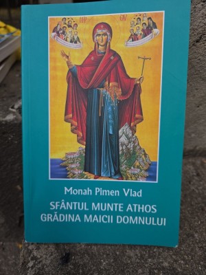 Sf&amp;acirc;ntul Munte Athos Grădina Maicii Domnului - Monah Pimen Vlad foto