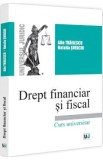 Drept financiar si fiscal. Curs universitar - Alin Trailescu, Natalia Svidchi