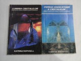 KATRINA RAPHAELL (2 CARTI) - VOL. 1: LUMINA CRESTALELOR - VOL. 2: ENERGIA VINDECATOARE A CRISTALELOR