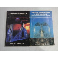 KATRINA RAPHAELL (2 CARTI) - VOL. 1: LUMINA CRESTALELOR - VOL. 2: ENERGIA VINDECATOARE A CRISTALELOR