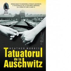 TATUATORUL DE LA AUSCHWITZ - HEATHER MORRIS foto