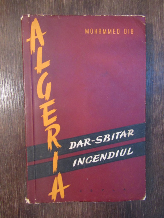 Mohammed Dib - Algeria I. Dar-Sbitar, II Incendiul