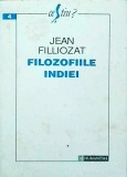 Jean Filliozat - Filozofiile Indiei, Humanitas. Carte Filozofie &amp; Religie Indiana Antica. Hinduism, Buddhism. Ed. 1993, Brosata.