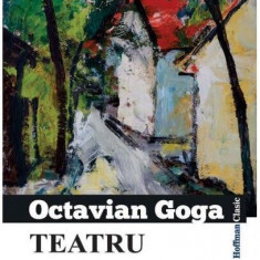 Teatru - Paperback brosat - Octavian Goga - Hoffman