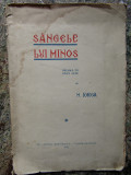 N. IORGA - SANGELE LUI MINOS ( DRAMA IN CINCI ACTE ) - EDITIA 1-A - 1935