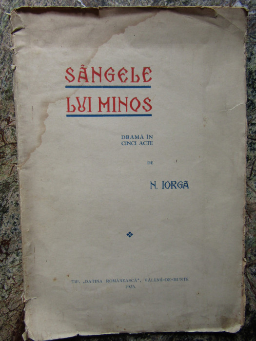 N. IORGA - SANGELE LUI MINOS ( DRAMA IN CINCI ACTE ) - EDITIA 1-A - 1935