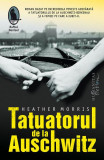 Tatuatorul de la Auschwitz - Paperback brosat - Heather Morris - Humanitas Fiction