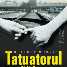 Tatuatorul de la Auschwitz - Paperback brosat - Heather Morris - Humanitas Fiction