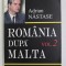 ROMANIA DUPA MALTA , 875 DE ZILE LA EXTERNE , VOLUMUL II de ADRIAN NASTASE , 2006