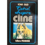 Ioan Bud - Totul despre caine (Editia: 1993)
