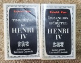 TINERETEA LUI HENRI IV. IMPLINIREA SI SFARSITUL LUI HENRI IV VOL.1-2-H. MANN