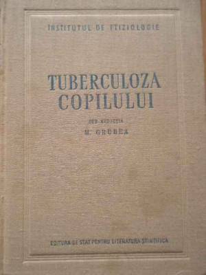 Tuberculoza Copilului - Sub Redactia M. Grubea ,292223 foto