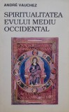 Spiritualitatea Evului Mediu Occidental - Andre Vauchez. Carte de Filosofie si Stiinta