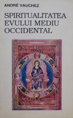 Spiritualitatea evului mediu occidental - Andre Vauchez