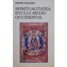Spiritualitatea evului mediu occidental - Andre Vauchez
