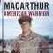 Douglas MacArthur: American Warrior