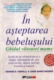 George E. Verrilli, Anne Marie Mueser - In asteptarea bebelusului. Ghidul