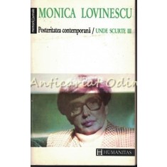 Posteritatea Contemporana. Unde Scurte III - Monica Lovinescu