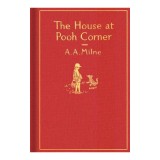 The House at Pooh Corner: Classic Gift Edition